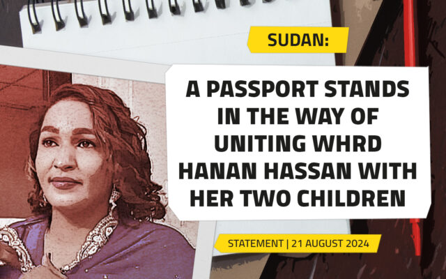 Sudan: A passport stand in the way of uniting WHRD Hanan Hassan with her two children